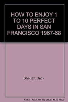 Paperback HOW TO ENJOY 1 TO 10 PERFECT DAYS IN SAN FRANCISCO 1967-68 Book