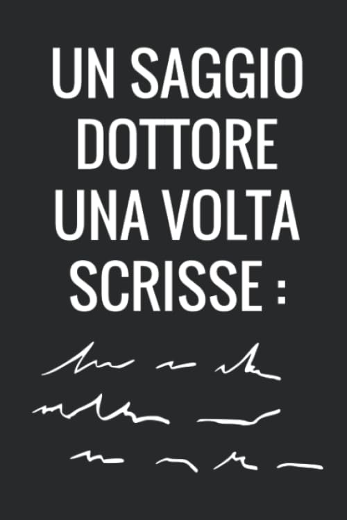 Un Saggio Dottore Una Volta Scrisse: Agenda Taccuino Idee Regalo...