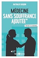 Médecine sans souffrance ajoutée: contient de la souffrance 2356442006 Book Cover