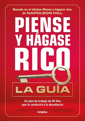 Piense y hágase rico: la guía: Un plan de trabajo de 90 días que ...