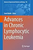 Advances in Chronic Lymphocytic Leukemia (Advances in Experimental Medicine and Biology, 792)