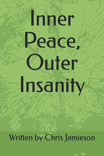 Inner Peace, Outer Insanity