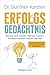 Erfolgs-Gedächtnis. Wie Sie sich Zahlen, Namen, Fakten, Vokabeln einfach besser merken: Memotechniken vom 4-fachen Gedächtnisweltmeister. Steigerung der Gedächtnisleistung garantiert