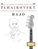  Tchaikovsky para Bajo: 10 Piezas Fáciles para Bajo Libro para Principiantes