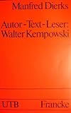  Autor -Text -Leser: Walter Kempowski. Künstlerische Produktivität und Leserreaktionen - am Beispiel Tadellöser & Wolff