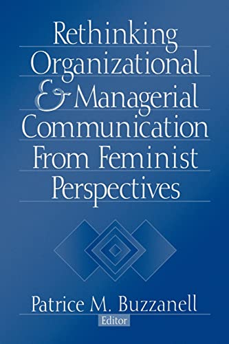 Rethinking Organizational and Managerial Communication from Feminist Perspectives (Foundation for Organization Science)