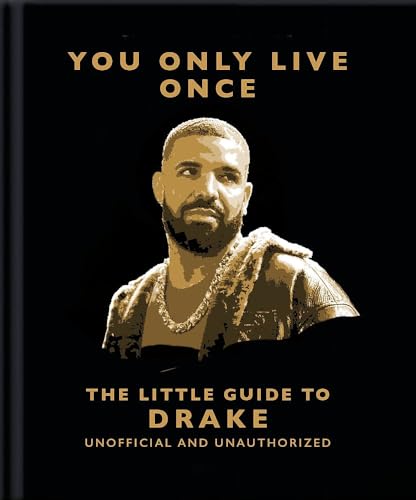 You Only Live Once: The Little Guide to Drake