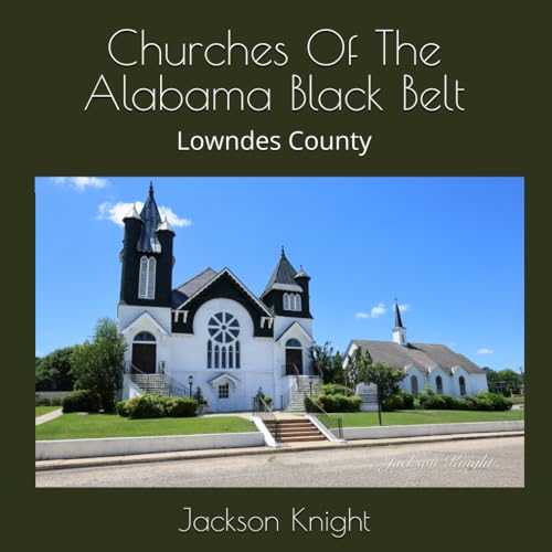 Preisvergleich Produktbild Churches Of The Alabama Black Belt: Lowndes County