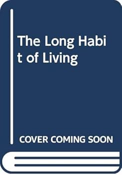 The Long Habit of Living