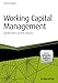 Working Capital Management - inkl. Arbeitshilfen online: Liquidität sichern und Erfolg verbessern (Haufe Fachbuch)