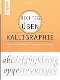 richtig üben Kalligraphie: Mit unterschiedlichen Lineaturen und Rastern
