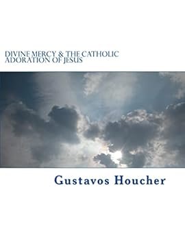 Paperback Divine Mercy & the Catholic Adoration of Jesus Book