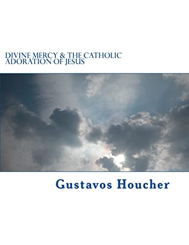 Divine Mercy & the Catholic Adoration of Jesus