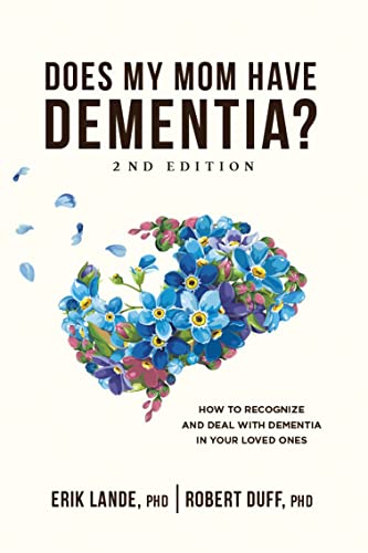 Does My Mom Have Dementia?: How to Recognize and Deal with Dementia in Your Loved Ones