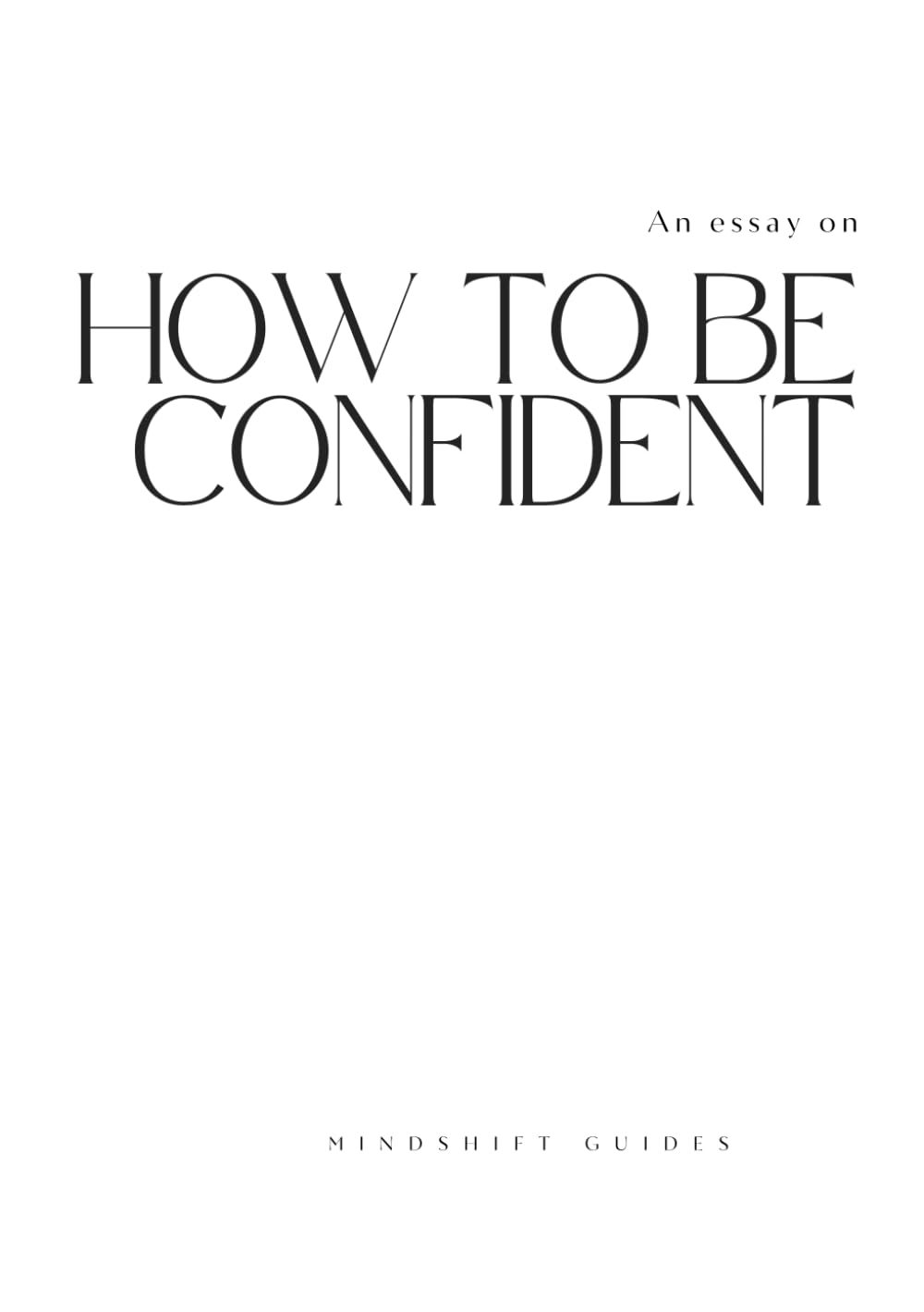 How to Become Confident: Break Free from Self-Doubt, Speak Up Without Fear, and Build Unshakable Self-Belief (Confidence & Self-Worth)