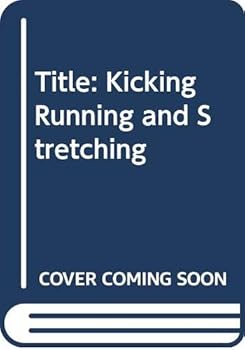 Paperback Kicking, Running, and Stretching Book