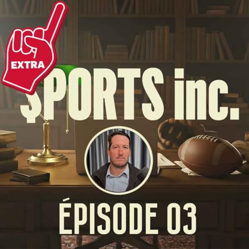 Sports inc - EP03 - EXTRA avec Jason Chevrier