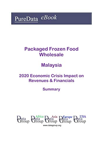 Amazon Com Packaged Frozen Food Wholesale Malaysia Summary 2020 Economic Crisis Impact On Revenues Financials Ebook Datagroup Malaysia Editorial Kindle Store