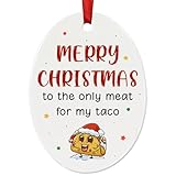 Lustige Weihnachtsdekoration für Paare 2025, Merry Christmas to The Only Meat for My Taco, lustiger Humor für Erwachsene, unser erstes Ornament für verlobte frisch verheiratete Paare, Geschenke