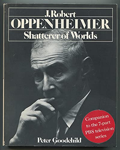 J. Robert Oppenheimer: Shatterer of Worlds 0395305306 Book Cover