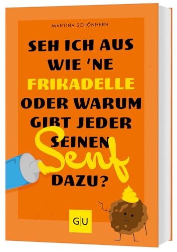 Seh ich aus wie 'ne Frikadelle oder warum gibt jeder seinen Senf dazu? (Lebenshilfe Selbstcoaching)