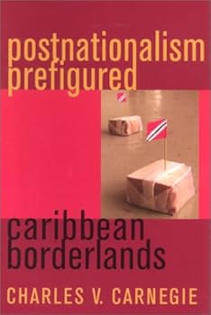 Hardcover Postnationalism Prefigured: Caribbean Borderlands Book