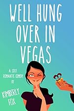 Well Hung Over in Vegas: A Standalone Romantic Comedy