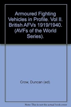 Hardcover Armoured Fighting Vehicles in Profile. Vol II. British AFVs 1919/1940. (AVFs of the World Series). Book