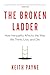 The Broken Ladder: How Inequality Affects the Way We Think, Live, and Die
