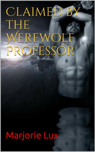 Claimed by the Werewolf Professor (BBW Paranormal Shifter Alpha Mate)