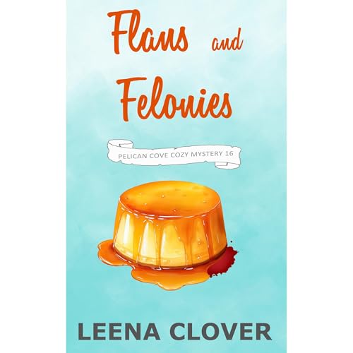 Flans and Felonies -- Leena Clover episode artwork