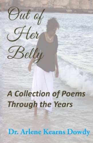 Out of Her Belly: A Collection of Poems Through the Years