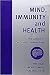 Mind, Immunity and Health: The Science of Psychoneuroimmunology