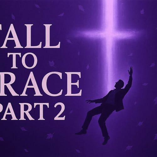 Don't Give Up Ep 4: Fall To Grace Part 2 Podcast Por arte de portada