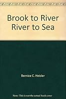 Brook to River, River to Sea 0938232401 Book Cover