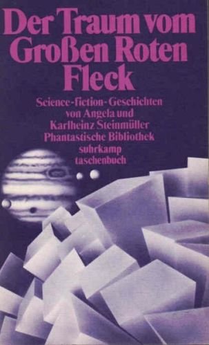 Der Traum vom Grossen Roten Fleck: Und andere Science-fiction Geschichten (Phantastische Bibliothek)