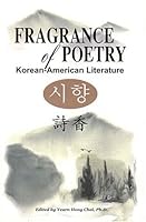 Fragrance Of Poetry: Korean-American Literature 1931907226 Book Cover