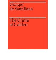 [ The Crime of Galileo (Revised) (Midway Reprint Ser) By Santillana, Georgia De ( Author ) Paperback 2009 ] B00TEEENDI Book Cover