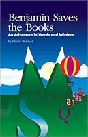 Benjamin Saves the Books: An Adventure in Words and Wisdom 0883623544 Book Cover