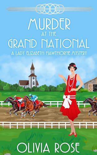 Murder at the Grand National: A 1920's Historical Cozy Mystery (A Lady Elizabeth Hawthorne Mystery Book 4)