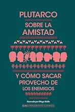 Sobre la amistad y cómo sacar provecho de los enemigos (Pensamiento Ilustrado)