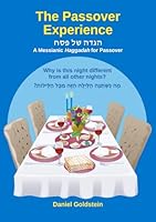 The Passover Experience: A Messianic Haggadah for Passover B0CWLSY7HZ Book Cover