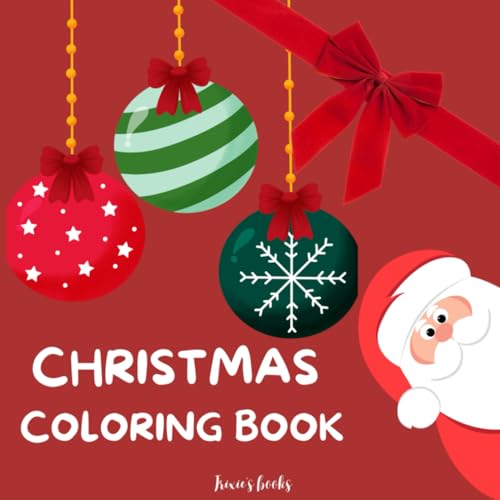 CHRISTMAS COLORING BOOK: 15 SIMPATICHE PAGINE SUL NATALE, DA COLORARE E SPEDIRE A BABBO NATALE. INCLUSA LETTERINA DA COMPILARE. LIBRO PER BAMBINI. IDEA REGALO SCUOLA DELL'INFANZIA.