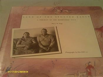 Hardcover Land of the Spotted Eagle: A Portrait of the Reservation Sioux Book