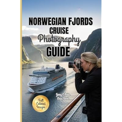 NORWEGIAN FJORDS CRUISE PHOTOGRAPHY GUIDE 2025-2026