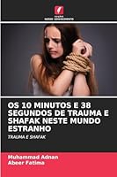 OS 10 Minutos E 38 Segundos de Trauma E Shafak Neste Mundo Estranho (Portuguese Edition) 6208466849 Book Cover