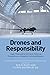 Produktbild Drones and Responsibility: Legal, Philosophical, and Sociotechnical Perspectives on Remotely Controlled Weapons (Emerging Technologies, Ethics and International Affairs)