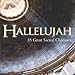Hallelujah: 35 Great Sacred Choruses [2 CD]