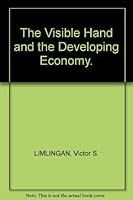 The Visible Hand and the Developing Economy. 9715550193 Book Cover