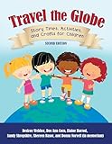 Travel the Globe: Story Times, Activities, and Crafts for Children
